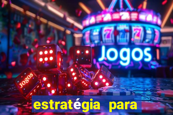 estratégia para jogar na roleta