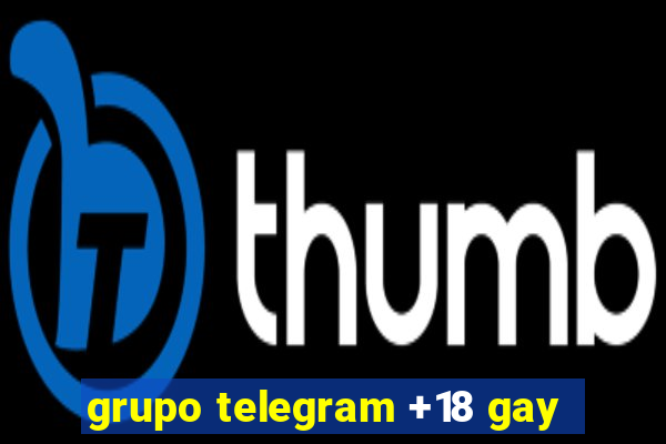 grupo telegram +18 gay