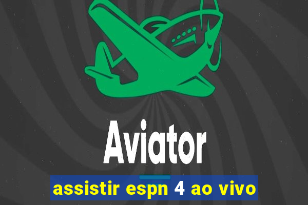 assistir espn 4 ao vivo