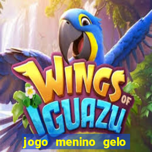 jogo menino gelo menina lava