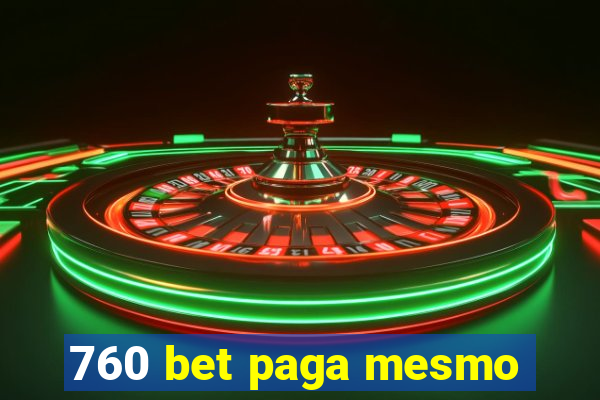 760 bet paga mesmo