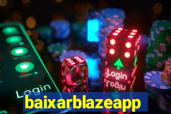 baixarblazeapp