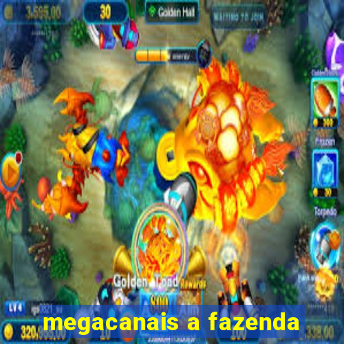 megacanais a fazenda