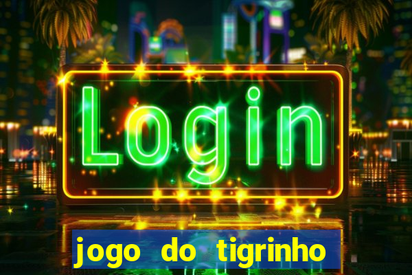 jogo do tigrinho falso para brincar