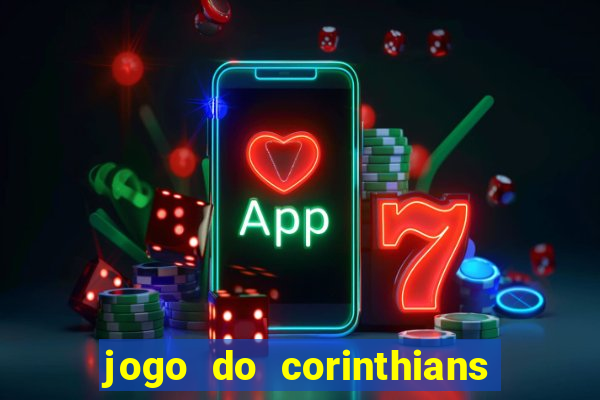 jogo do corinthians ao vivo multicanal