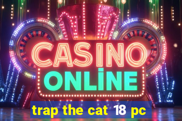 trap the cat 18 pc