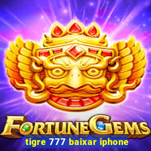 tigre 777 baixar iphone