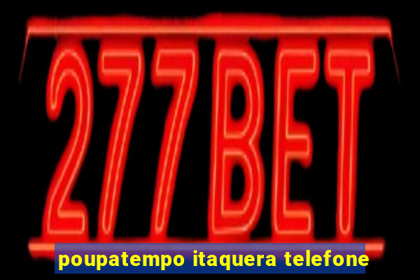 poupatempo itaquera telefone