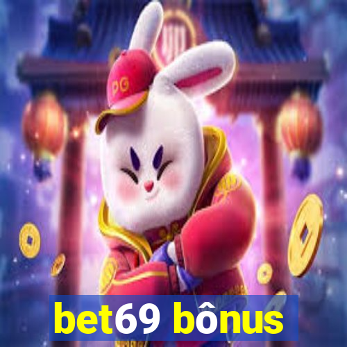 bet69 bônus