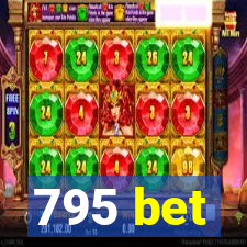 795 bet