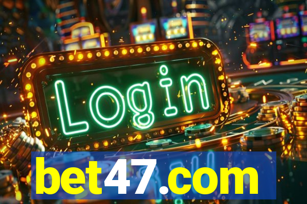 bet47.com