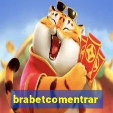 brabetcomentrar