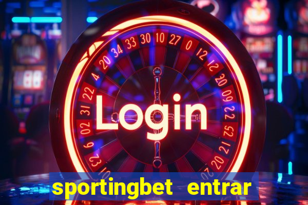 sportingbet entrar na minha conta