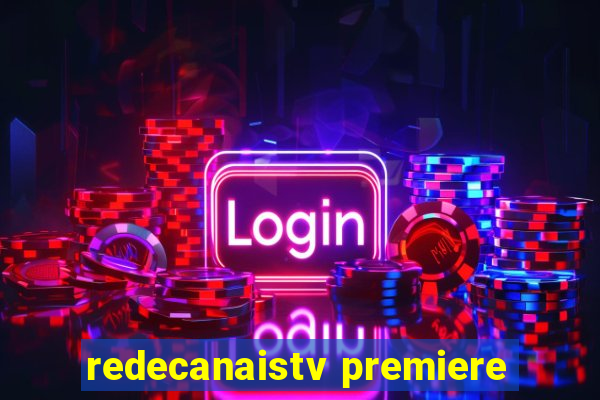 redecanaistv premiere