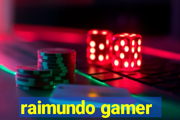 raimundo gamer