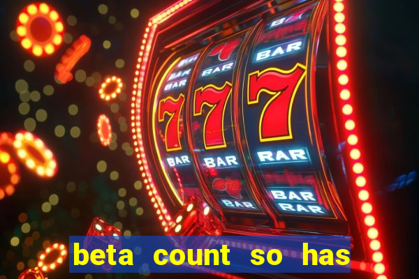 beta count so has changed pt br