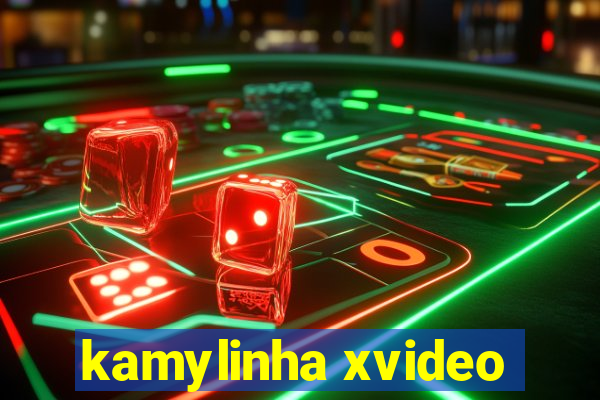 kamylinha xvideo