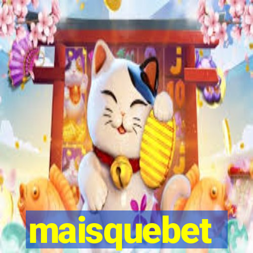 maisquebet