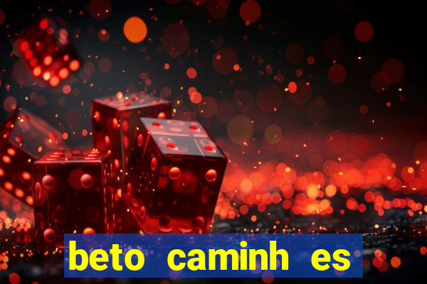 beto caminh es lajeado rs