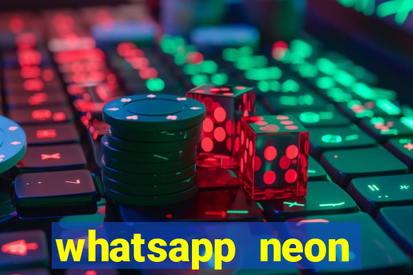 whatsapp neon consiga mais