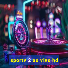 sportv 2 ao vivo hd