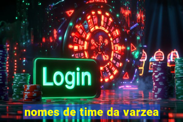 nomes de time da varzea