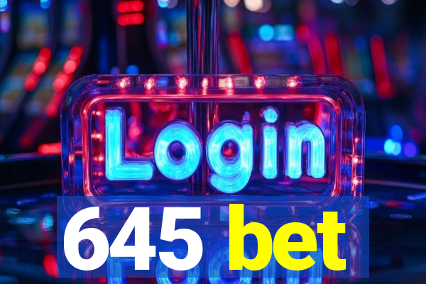 645 bet