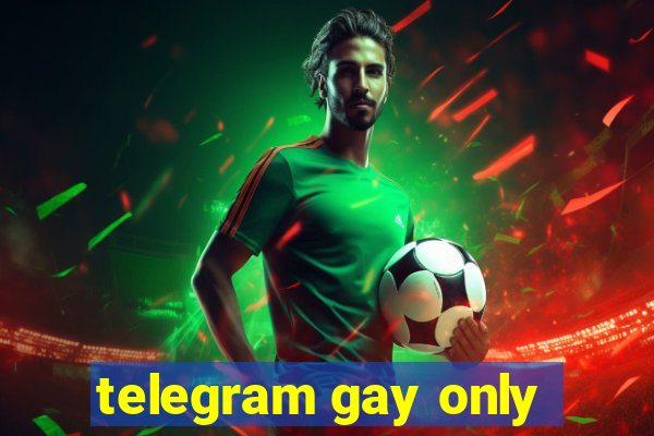 telegram gay only