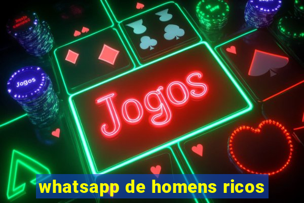 whatsapp de homens ricos