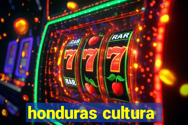 honduras cultura