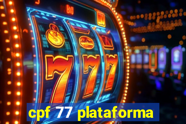 cpf 77 plataforma