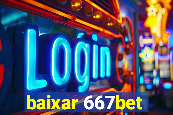 baixar 667bet