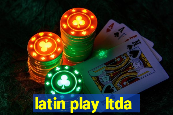 latin play ltda