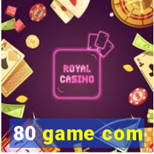 80 game com