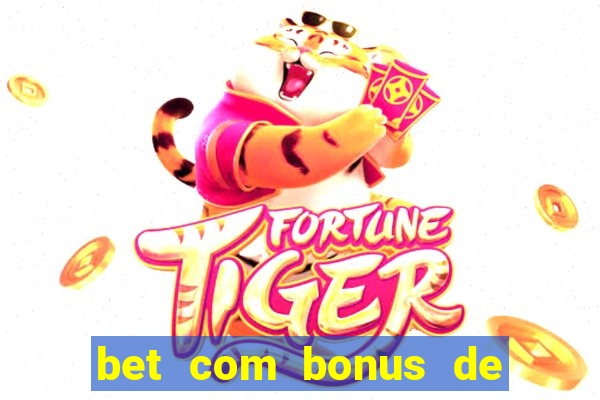 bet com bonus de cadastro sem deposito