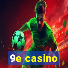 9e casino