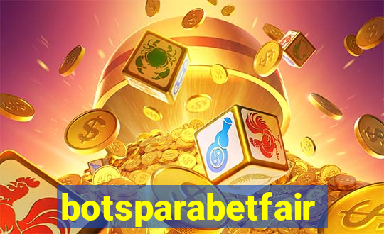 botsparabetfair