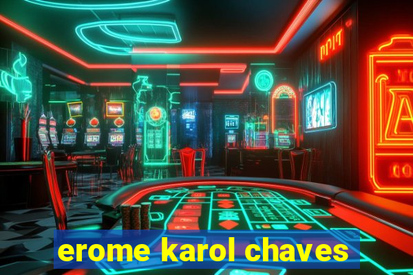 erome karol chaves