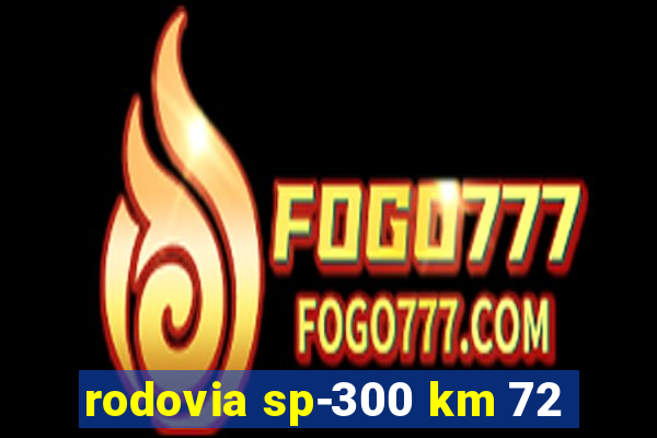 rodovia sp-300 km 72