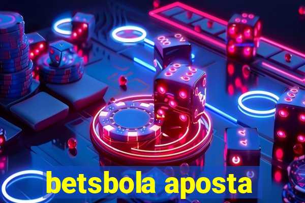 betsbola aposta