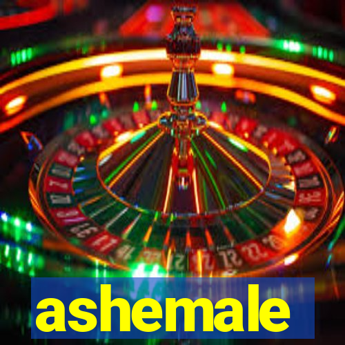 ashemale