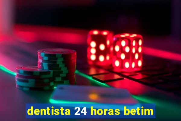 dentista 24 horas betim