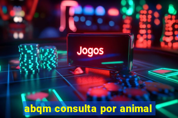 abqm consulta por animal