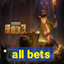 all bets