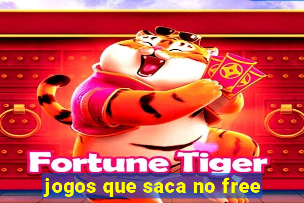 jogos que saca no free