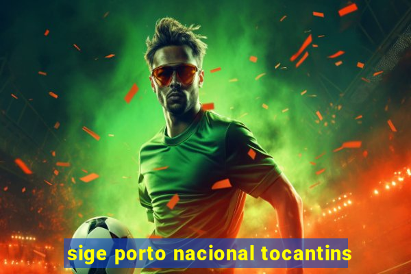 sige porto nacional tocantins