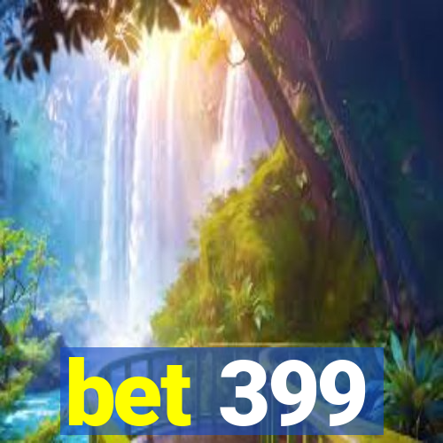 bet 399