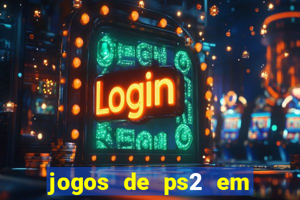 jogos de ps2 em formato iso