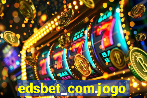 edsbet_com.jogos.app