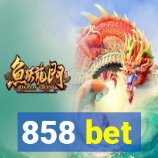 858 bet